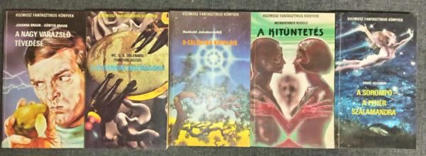 Johanna-Braun, G�nter, HC. G. S. Solenard , Aszkold Jakubovszkij, Weinbrenner Rudolf, Pavel Vezsinov Braun (Tandori Dezs�) - (5db) Kozmosz Fantasztikus K�nyvek k�nyvcsomag: A nagy var�zsl� t�ved�se / A Stevenson-biozmag�ria / A galaktika kupol�ja / A kit�ntet�s / A soromp� - A feh�r szalamandra