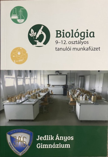 Biológia 9-12. osztályos tanulói munkafüzet - Jedlik Ányos Gimnázium
