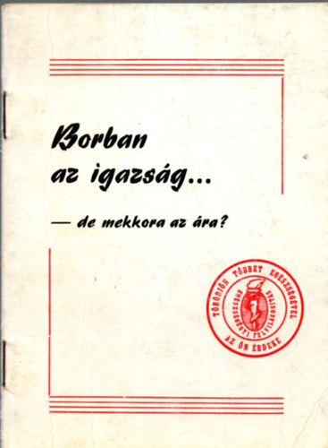 Egszsggyi Minisztrium - Borban az igazsg... de mekkora az ra?