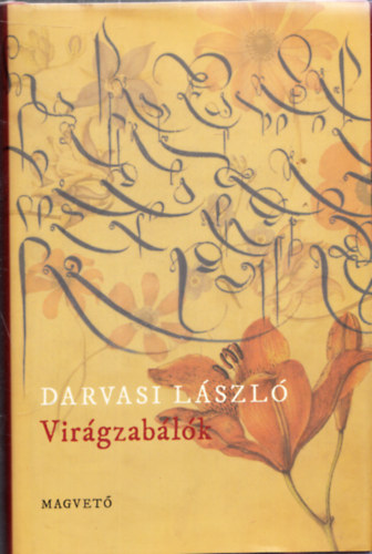 Darvasi L�szl� - Vir�gzab�l�k (Dedik�lt)