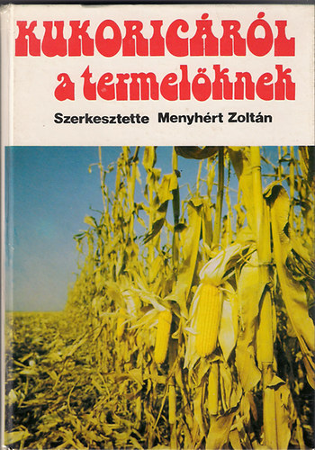 Berk�,Dolinka,Lakatos,Manninge - Kukoric�r�l a termel�knek