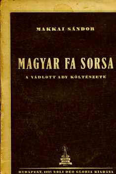 Makkai Sndor - Magyar fa sorsa -a vdlott Ady kltszete