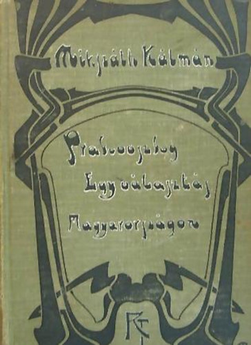 Mikszáth Kálmán - Prakovszky, a siket kovács - A körtvélyesi csiny (Mikszáth Kálmán munkái)