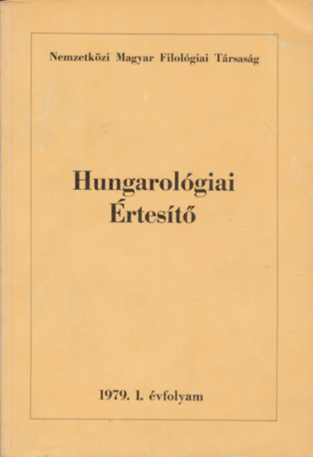 Jankovics J�zsef  (szerk.) - Hungarol�giai �rtes�t� 1979. I. �vfolyam