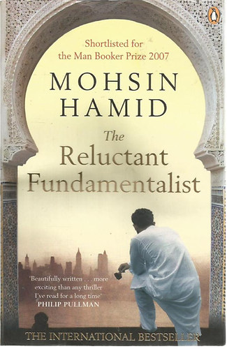 Mohsin Hamid - The Reluctant Fundamentalist