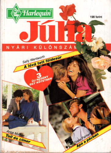Anne Mather, Sally Wentwort Diana Palmer - Jlia nyri klnszm 1994/4. A lv tett fldesr, Toll s cmer, Apa a pcban