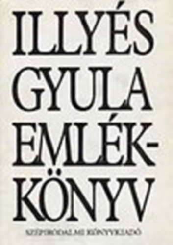 Illy�s Gyul�n�  (szerk.) - Illy�s Gyula eml�kk�nyv