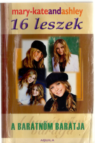 Mary-Kate & Ashley Olsen - A bartnm bartja - 16 leszek 6.