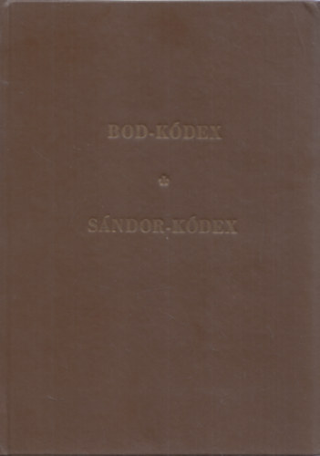 Pusztai Istv�n  (szerk.) - Bod-k�dex + S�ndor-k�dex (egybek�tve)