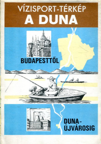 Vzisport-trkp - A Duna - Budapesttl Dunajvrosig