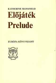 Katherine Mansfield - Előjáték-Prelude (angol-magyar nyelvű)