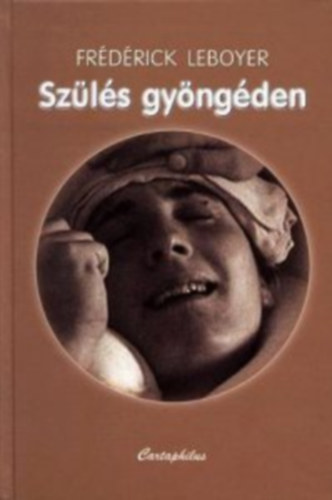 Frdrick Leboyer - Szls gyngden