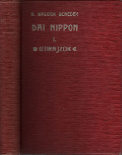 Bartosi Balogh Benedek - Dai Nippon I.- Utirajzok (103 kppel)