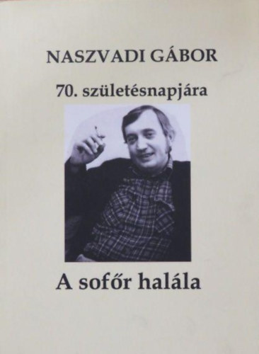 Naszvadi Gbor 70. szletsnapjra - A sofr halla