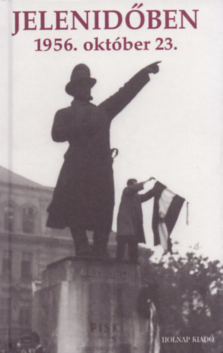 Jelenidőben - 1956. október 23.