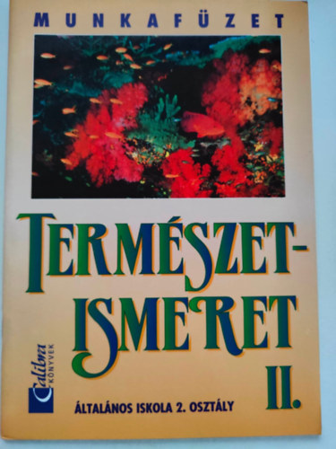 Dr. Nahalka Istvn, Wagner va Cserei Gyuln - Termszetismeret II. ltalnos iskola 2. osztly - Munkafzet