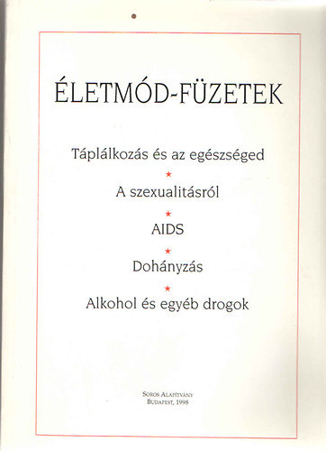 letmd-fzetek (Tplkozs s az egszsged - A szexualitsrl - AIDS - Dohnyzs - Alkohol s egyb drogok)