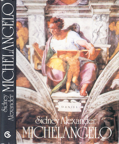 Szerk.: Pap Éva, Ford.: Kertész Tibor Sidney Alexander - Michelangelo (magyar nyelvű)