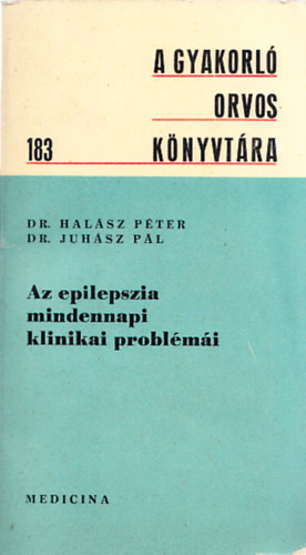 Dr. Halász Péter-Dr. Juhász Pál - Az epilepszia mindennapi klinikai problémái-A gyak.orvos könyvtára183