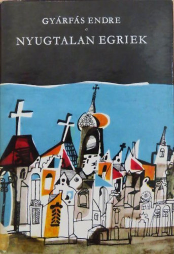 Gy�rf�s Endre - Nyugtalan egriek