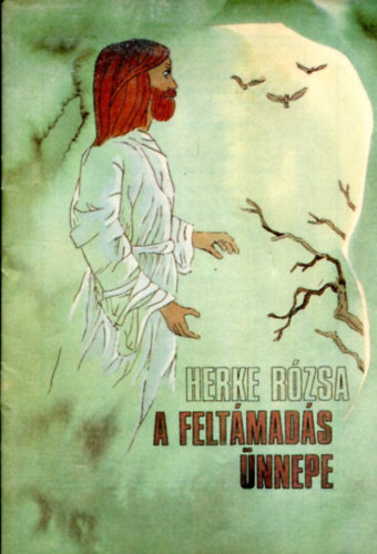 Herke Rzsa - A feltmads nnepe - hsvti mese fzet - sznez