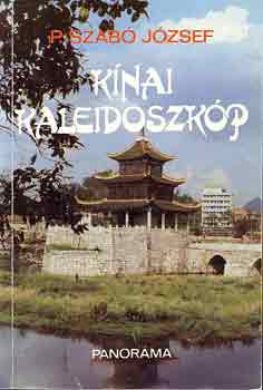 P. Szab� J�zsef - K�nai kaleidoszk�p