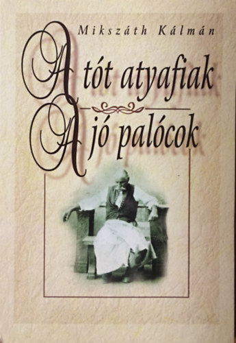 Mikszth Klmn - A tt atyafiak - A j palcok