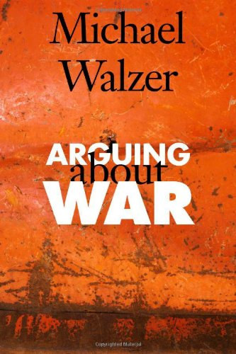 Michael Walzer - Arguing About War - Vita a hborrl - angol