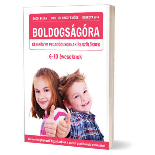 Dobrova Zita, Prof. Dr. Bagdy Em�ke Bagdi Bella - Boldogs�g�ra 6-10 �veseknek- K�zik�nyv + munkaf�zet