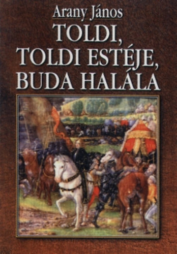 Arany Jnos - Toldi - Toldi estje - Buda halla