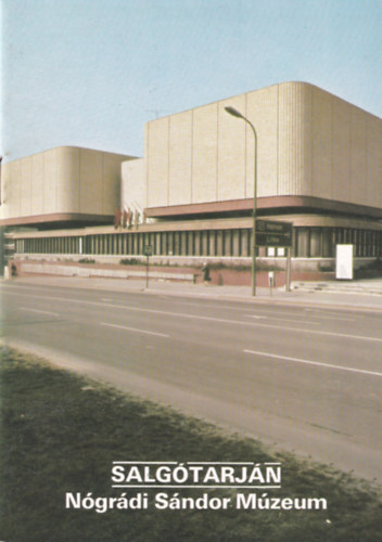 Rappai Zsuzsa (szerk.) - Salgótarján - Nógrádi Sándor Múzeum