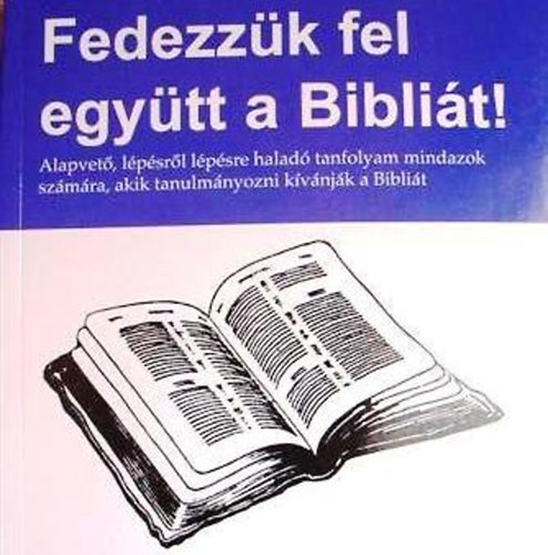 Fedezzk fel egytt a Bibilit!