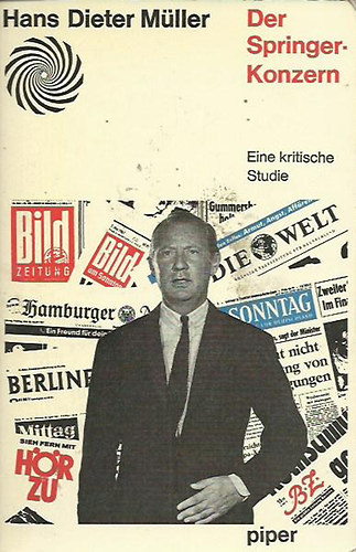 Hans-Dieter M�ller - Der Springer - Konzern. Eine kritische Studie