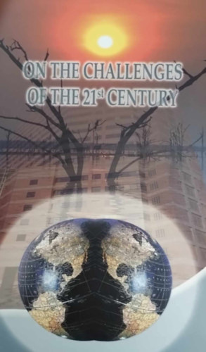 Hervai Szab� Gy�ngyv�r - On the Challenges of the 21st Century