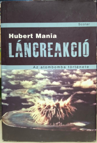 Hubert Mania - L�ncreakci� - radioaktivit�s, maghasad�s, atommag