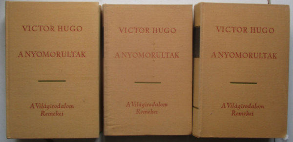 Victor Hugo - A nyomorultak I-III. (A vil�girodalom Remekei)