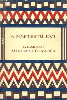A naptest Pa'i (Guaran mtoszok s mesk)- Npek mesi