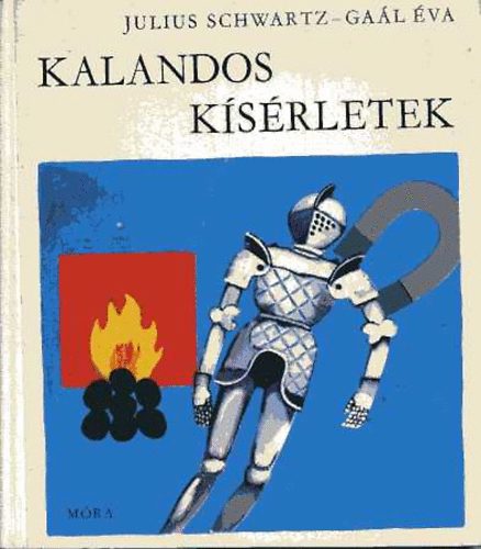 Julius Schwartz; Gal va - Kalandos ksrletek