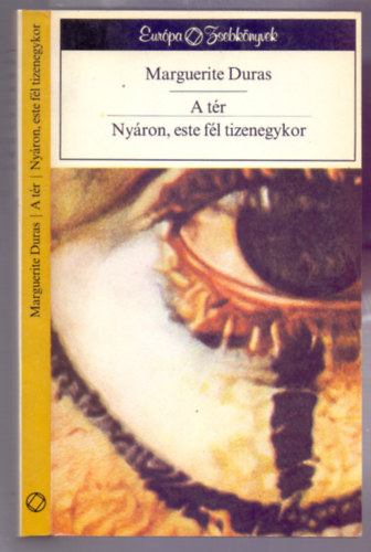 Marguerite Duras - A t�r - Ny�ron, este f�l tizenegykor (K�t kisreg�ny)