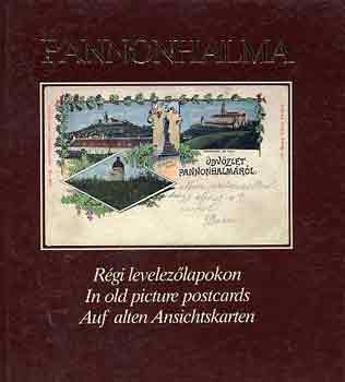 Pannonhalma régi levelezőlapokon-In old picture...-Auf alten...