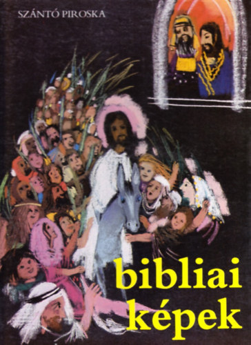 Sznt Piroska - Bibliai kpek