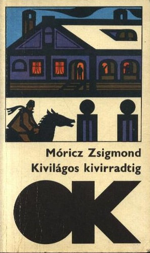 Móricz Zsigmond - Kivilágos kivirradtig