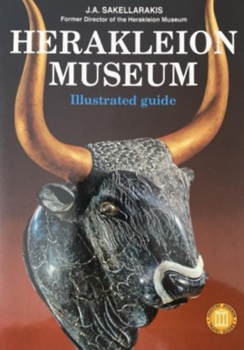 J.A.Sakellarakis - Herakleion Museum (Illustrated guide to the museum)