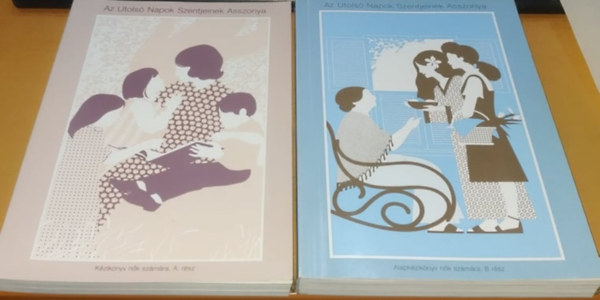 Az Utolsó Napok Szentjeinek Jézus Krisztus Egyháza - 2 db Az Utolsó Napok zentjeinek Asszonya: Kézikönyv nők számára, A. rész + Alapkézikönyv nők számára, B rész (2 kötet)