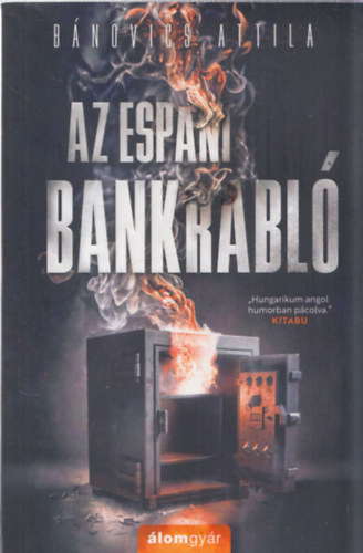 Bnovics Attila - Az espani bankrabl