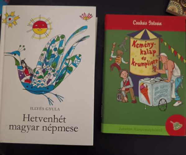 Csukás István Illyés Gyula - Hetvenhét magyar népmese+ Kemény kalap és krumpliorr
