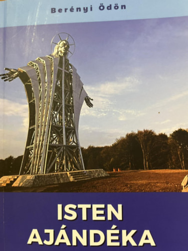 Berényi Ödön - Isten ajándéka