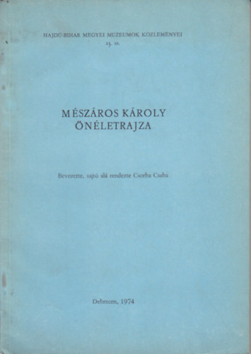 Csorba Csaba  (szerk.) - M�sz�ros K�roly �n�letrajza