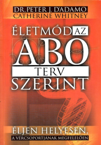 Peter J. Dr. D' Adamo - �letm�d az AB0 terv szerint