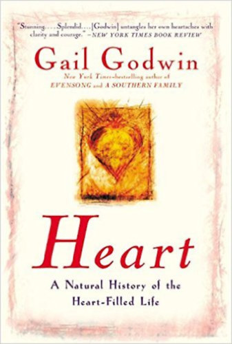 Gail Godwin - Heart: A Personal Journey Through Its Myths and Meanings ("Szv: Egy szemlyes utazs a mtoszaiban s jelentseiben" angol nyelven)